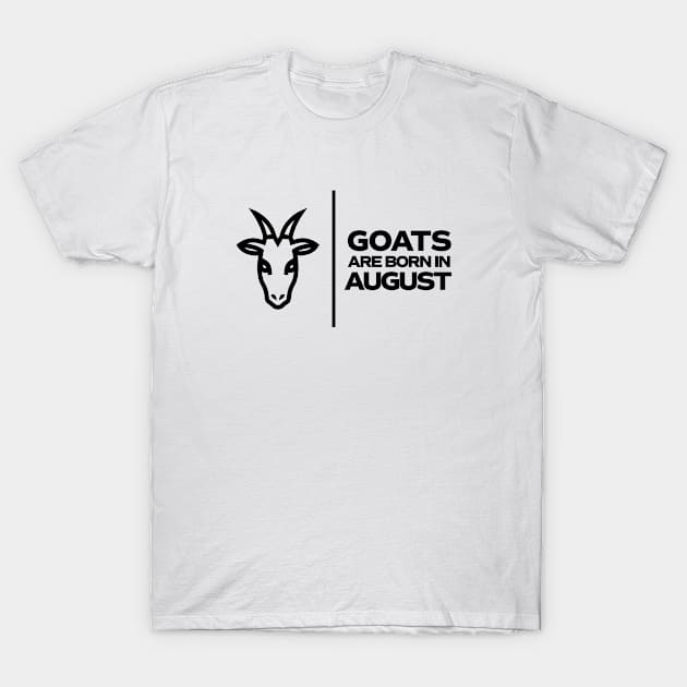 GOATs are born in August T-Shirt by InTrendSick